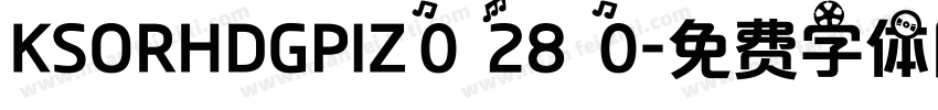 KSORHDGPIZ0 28 0字体转换